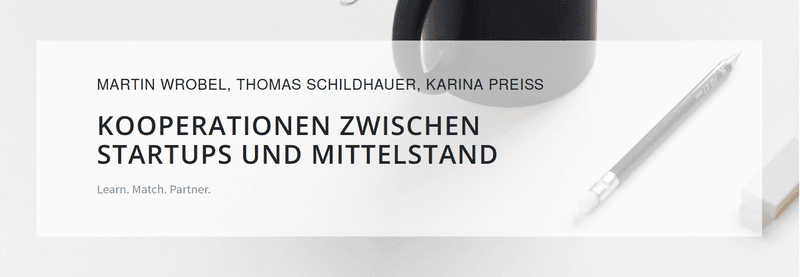 Kooperationen zwischen Startups und Mittelstand -- Learn. Match.Partner.