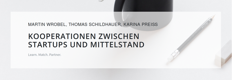 Kooperationen zwischen Startups und Mittelstand -- Learn. Match.Partner.